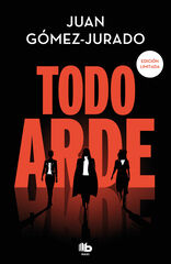 Todo arde (Serie Todo arde 1) Todo arde (Serie Todo arde 1)