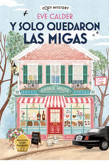 Y solo quedaron las migas (Cozy Mystery) Y solo quedaron las migas (Cozy Mystery)