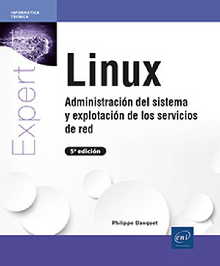 Linux. Administraci&oacute;n del sistema y explotaci&oacute;n de los servicios de red (5&ordf; edici&oacute;n)