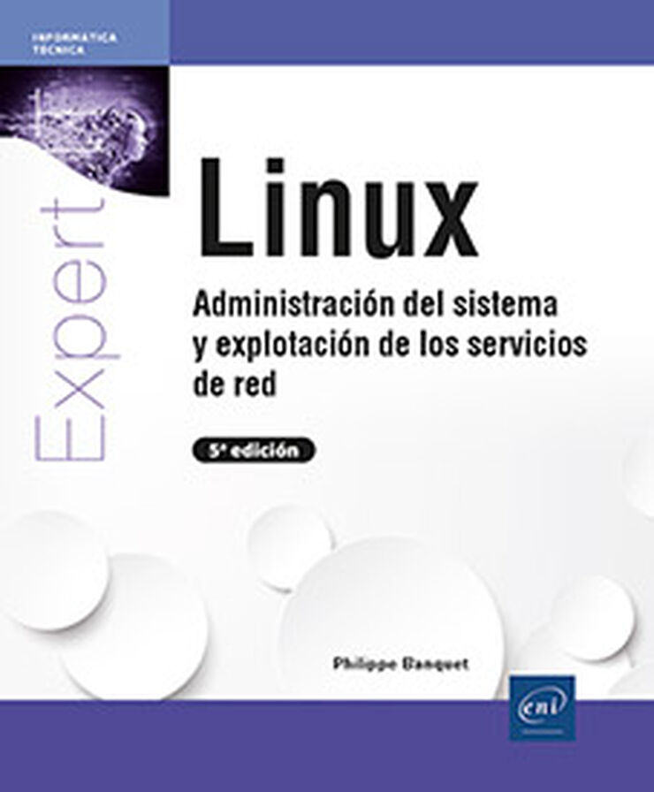 Linux. Administración del sistema y explotación de los servicios de red (5ª edición)