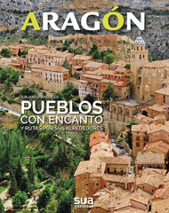 Aragón. Pueblos con encanto Aragón. Pueblos con encanto
