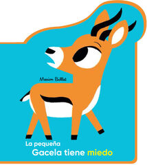 La pequeña Gacela tiene miedo La pequeña Gacela tiene miedo