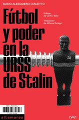 FÚTBOL Y PODER EN LA URSS DE STALIN FÚTBOL Y PODER EN LA URSS DE STALIN