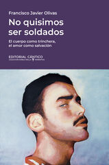 No quisimos ser soldados No quisimos ser soldados