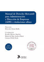 Manual de Derecho Mercantil para Administraci&oacute;n y Direcci&oacute;n de Empresas (ADE) y titulaciones afines.