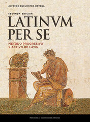 Latinum per se. Método progresivo y activo de latín (2ª ed.) Latinum per se. Método progresivo y activo de latín (2ª ed.)