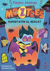 Moztres 12. Supertat&iacute;n al rescat