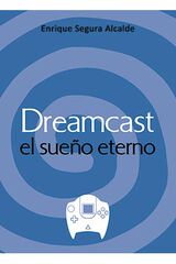 Dreamcast. El sueño eterno