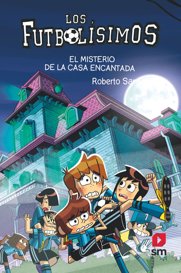 Los futbolísimos 23. El misterio de la casa encantada