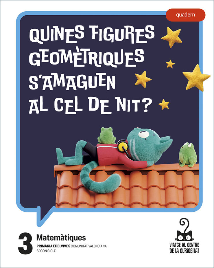 Projecte: Viatge al centre de la curiositat. Matem&agrave;tiques 3. Quadern