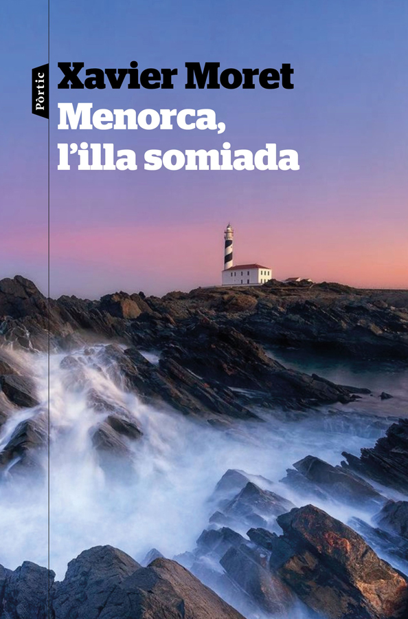 Menorca, l'illa somiada Menorca, l'illa somiada