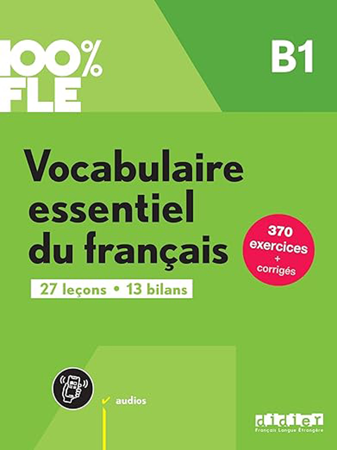 100 fle - vocabulaire essentiel du francais b1