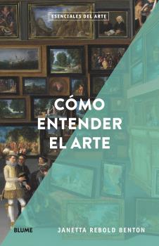 esenciales arte como entender el arte
