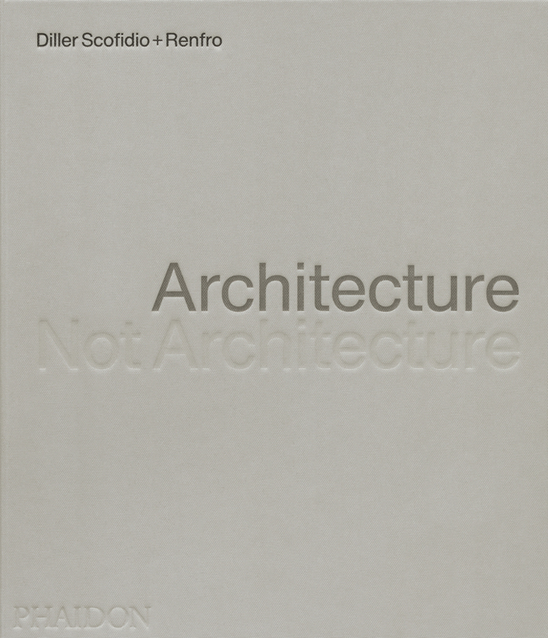 architecture not architecture diller scofidio  renfro