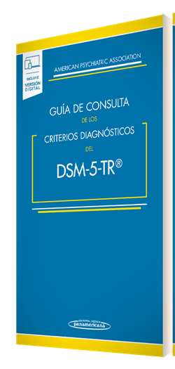 Guía de Consulta de los Criterios Diagnósticos del DSM-5- TR ®