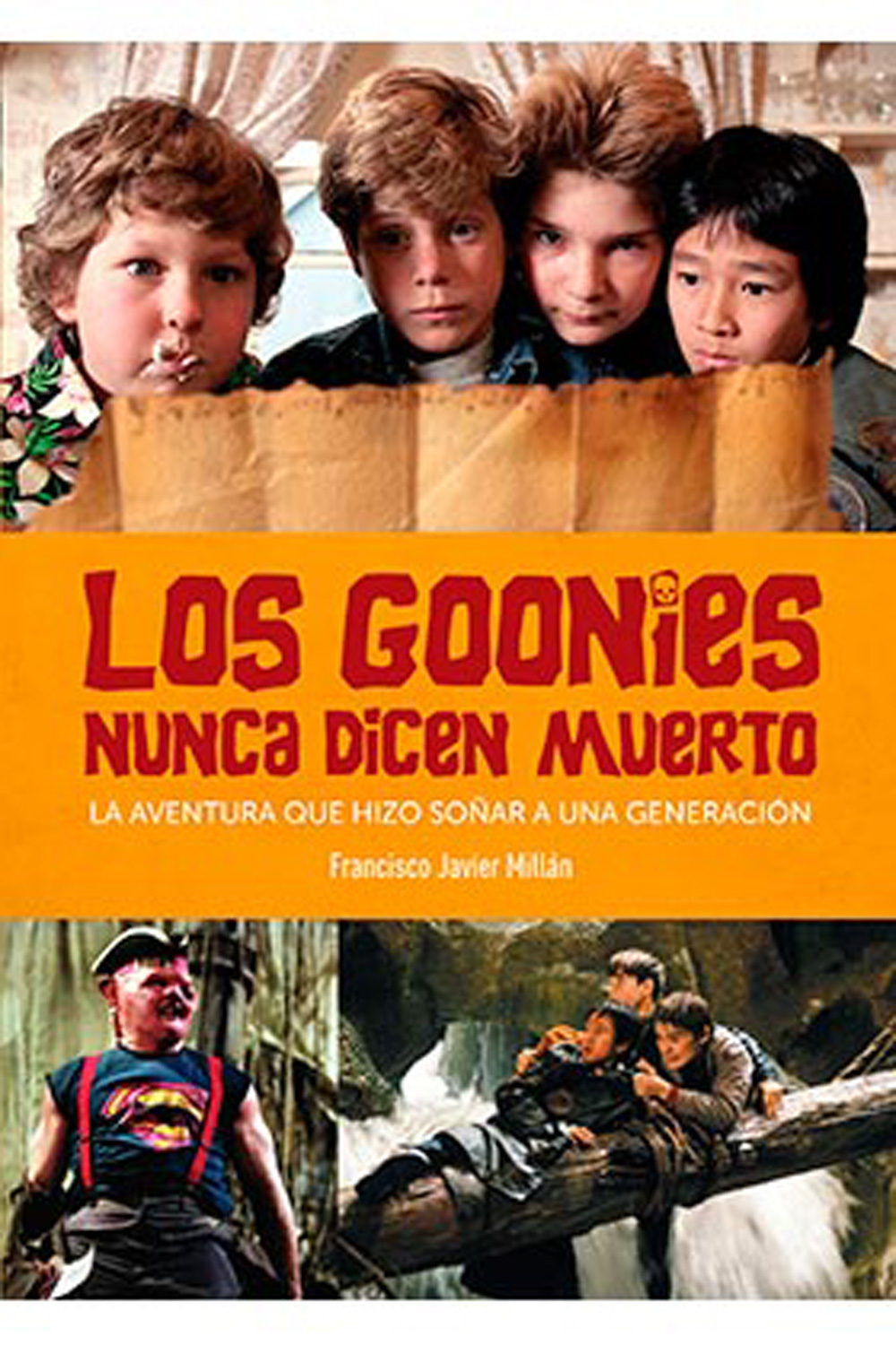 los goonies nunca dicen muerto la aventura que hizo sonar a una generacion