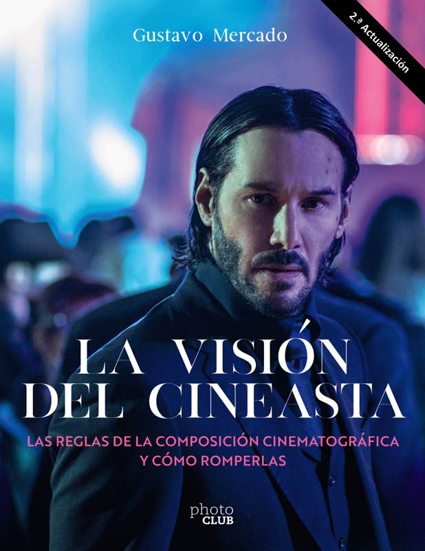 la vision del cineasta las reglas de la composicion cinematografica y como romperlas