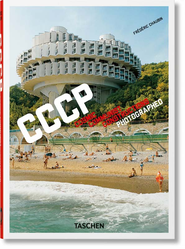 frederic chaubin cccp cosmic communist constructions photographed 40th ed