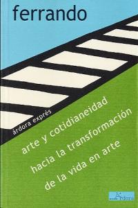 arte y cotidianeidad hacia la transformacion de la vida en arte