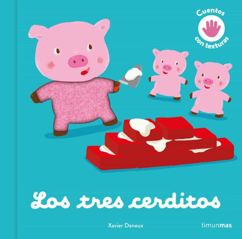 Los tres cerditos. Cuento con texturas Los tres cerditos. Cuento con texturas
