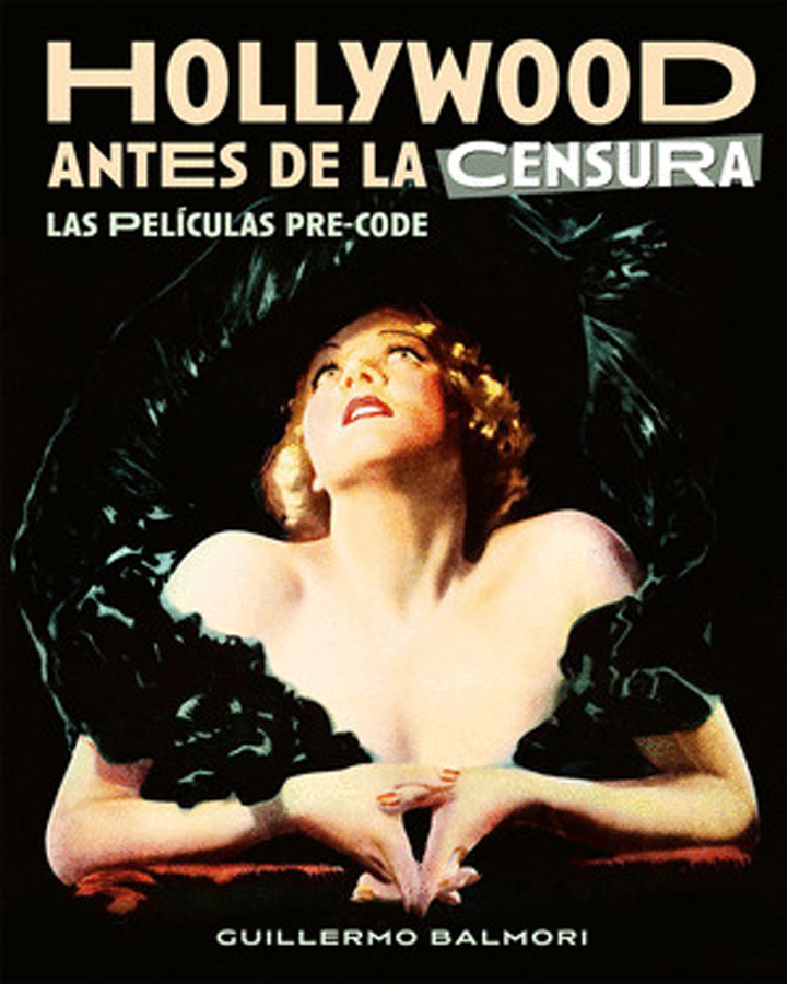 hollywood antes de la censura las peliculas pre-code tomo ii