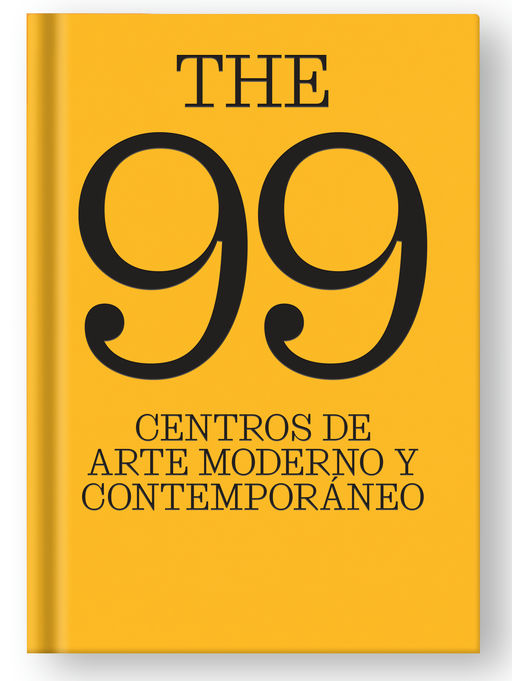 the 99 centros de arte moderno y contemporaneo