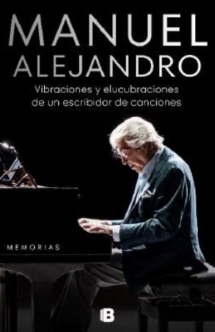 manuel alejandro vibraciones y elucubraciones de un escribidor de canciones