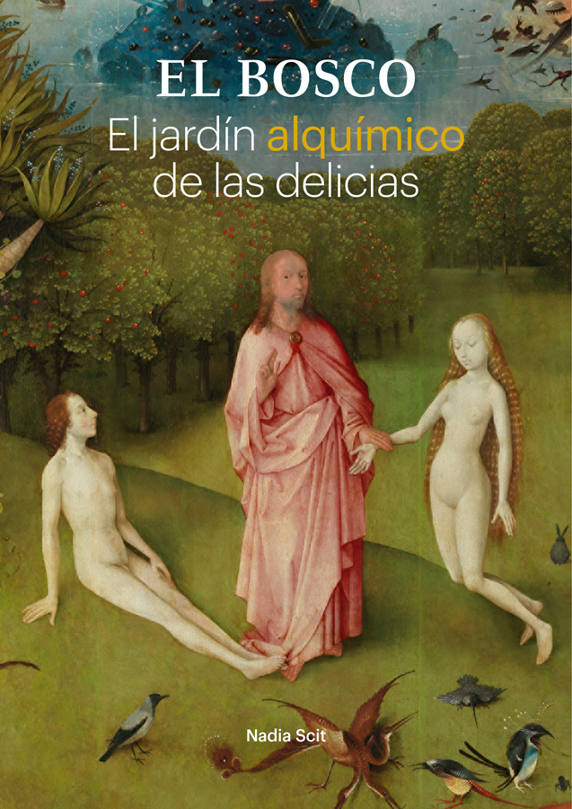 el bosco el jardin alquimico de las delicias