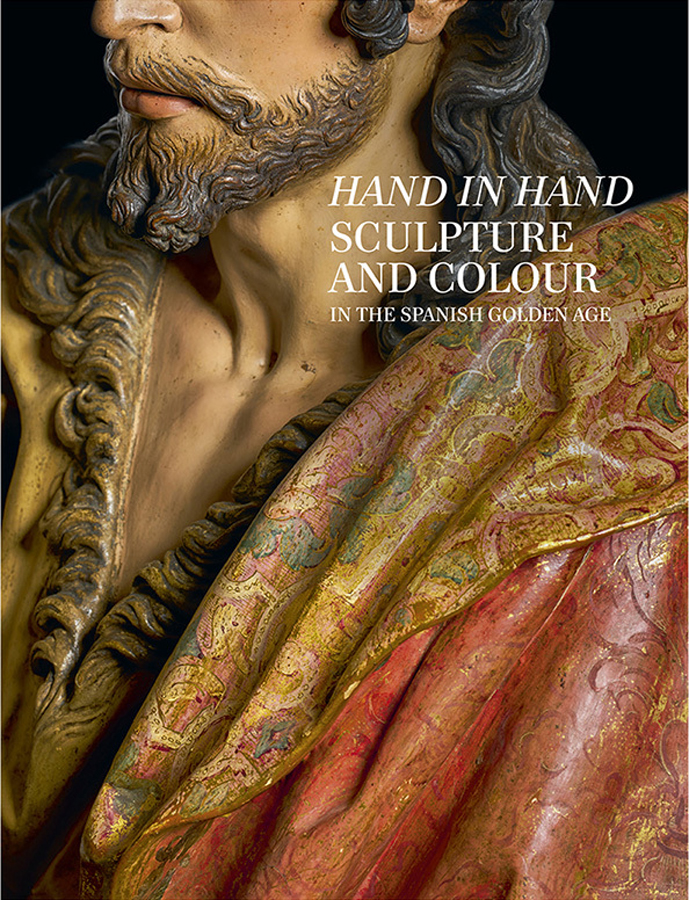 hand in hand sculpture and colour in the spanish golden age