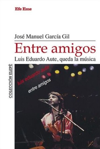 entre amigos luis eduardo aute queda la musica