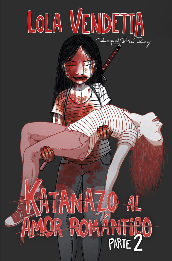 Lola Vendetta: Katanazo al amor rom&aacute;ntico. Parte II