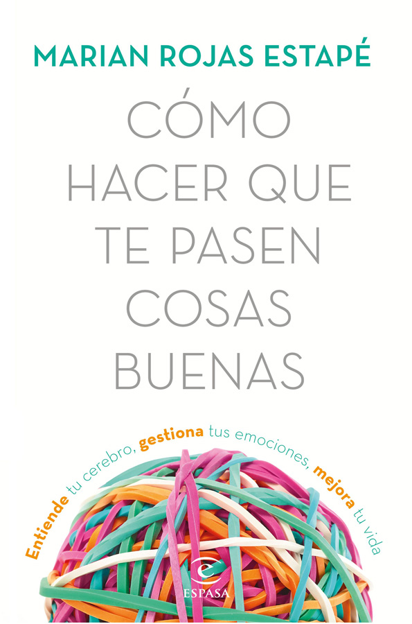Cómo hacer que te pasen cosas buenas Cómo hacer que te pasen cosas buenas