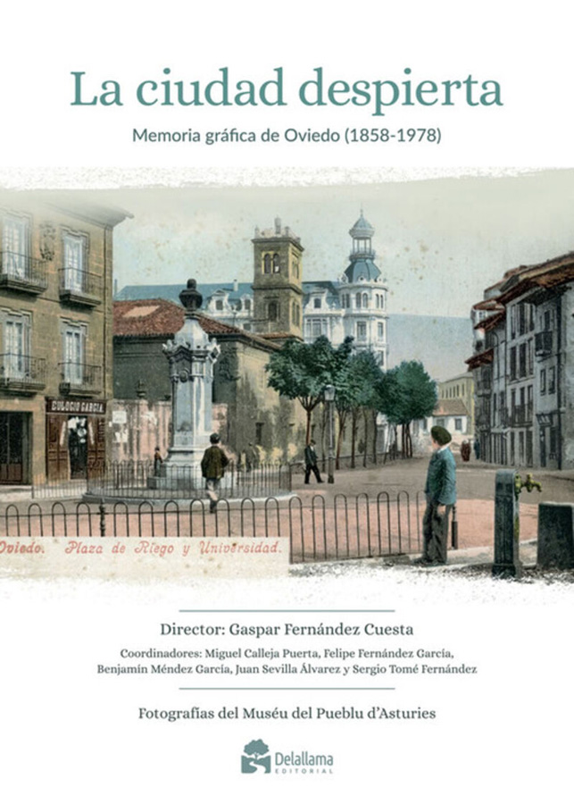 la ciudad despierta memoria grafica de oviedo 1858-1978